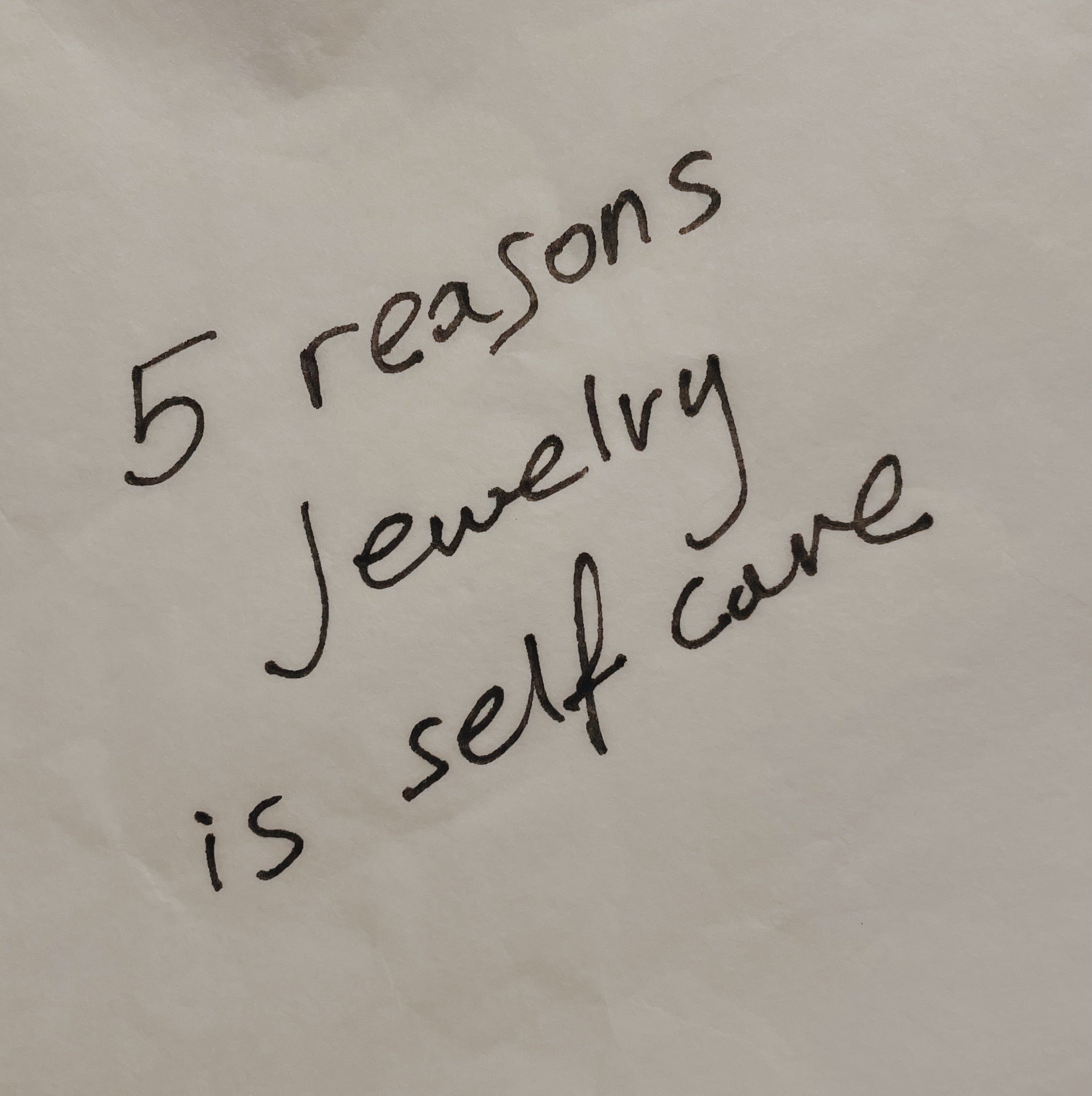 5 Reasons Jewelry is Self-Care