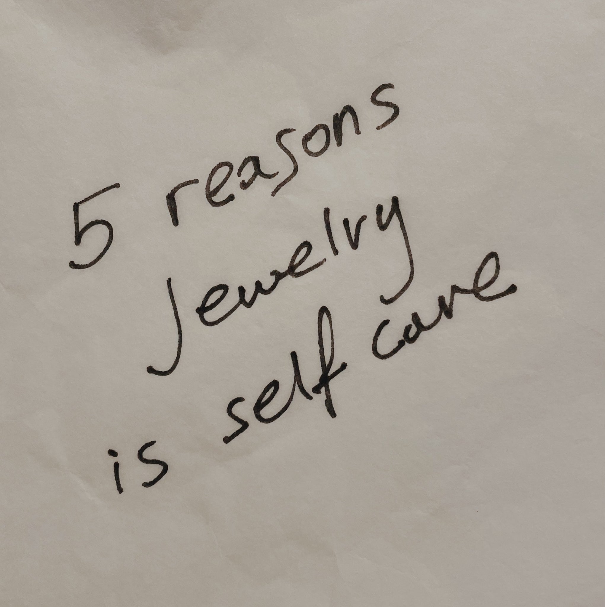 5 Reasons Jewelry is Self-Care